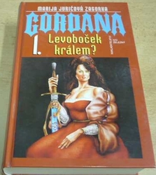 Marija Jurić Zagorka - Gordana 1. - Levoboček králem? (1997)