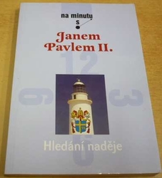 Karol Józef Wojtyła - Hledání naděje - Na minutu s Janem Pavlem II. (2006)