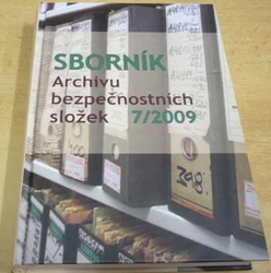 Sborník. Archivu bezpečnostních složek 7/2009 (2009)