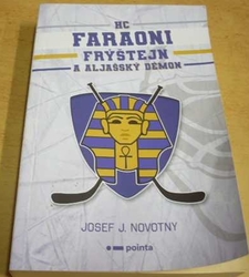 Josef J. Novotny - HC Faraoni Frýštejn a aljašský démon (2022)