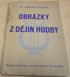 Rudolf Fikrle - Obrázky z dějin hudby (1940)