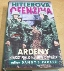 Danny S. Parker - Hitlerova ofenziva - Ardeny (2003)