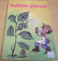 Václav Kohout - Hubíme plevele (1992)