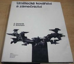 Gustav Semerák - Umělecké kovářství a zámečnictví (1979)