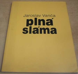 Jaroslav Vanča - Plná sláma (1996)