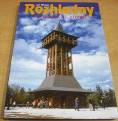Jan Nouza - Rozhledny na prahu 21. století (2003)