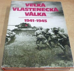 Vasilij Ivanovič Čujkov - Velká vlastenecká válka 1941 - 1945 (1984)