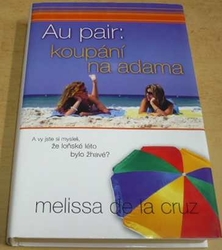 Melissa de la Cruz - Au pair: Koupání na adama (2007)