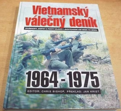 Chris Bishop - Vietnamský válečný deník 1964-1975 (2005)