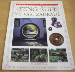Gill Haleová - Praktická příručka FENG-ŠUEJ ve vaší zahradě (2003)