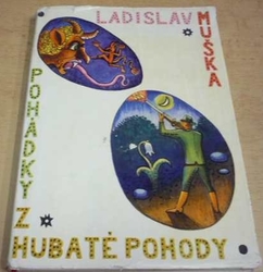 Ladislav Muška - Pohádky z Hubaté Pohody (1965)