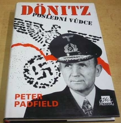 Peter Padfield - Dönitz: poslední vůdce (1994)