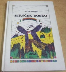 Viktor Fischl - Strýček Bosko (1993)