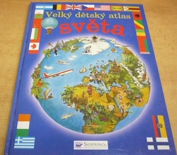 Velký dětský atlas světa (2006)