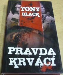 Tony Black - Pravda krvácí (2012)