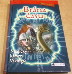 Thomas C. Brezina - Brána času. Magický kámen Vikingů (2011) ed. Klub záhad 