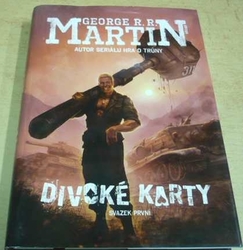 George R. R. Martin - Divoké karty I (2015)