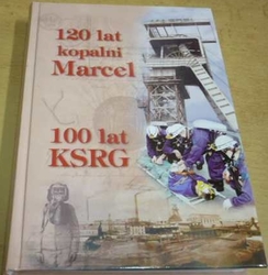 120 lat kopalni Marcel. 100 lat KSRG (2005) polsky