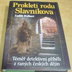 Luděk Frýbort - Prokletí rodu Slavníkova (2004)