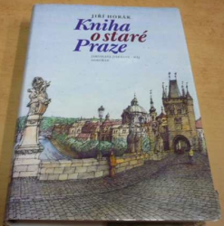 Jiří Horák - Kniha o staré Praze (2008)