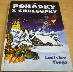 Ladislav Tunys - Pohádky z chaloupky (1997)