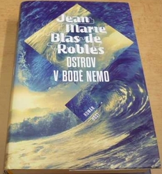 Jean-Marie Blas de Roblès - Ostrov v bodě Nemo (2015)