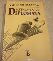 Vojtěch Mastný - Vzpomínky diplomata (1997)