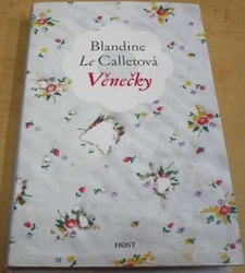 Blandine Le Calletová - Věnečky (2010)