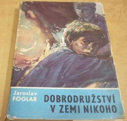 Jaroslav Foglar - Dobrodružství v zemi nikoho (1969)