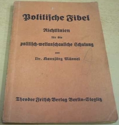 Hansjorg Mannel - Politische Fibel. S úryvky Adolfa Hitlera. V němčině