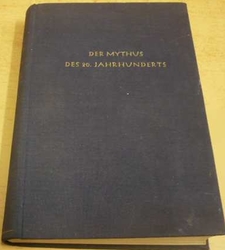Alfred Rosenberg - Der Mythus des 20. Jahrhunderts (1943) německy
