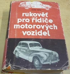 Alois Váša - Rukověť pro řidiče motorových vozidel (1948)