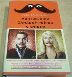 Kyril Bonfiglioli - Mortdecaiův záhadný případ s knírem (2015)