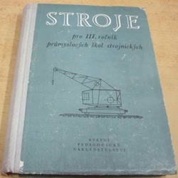 Karel Chochola - Stroje pro III. ročník středních průmyskových škol (1959)
