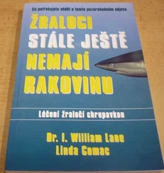 I. William Lane - Žraloci stále ještě nemají rakovinu (1998)