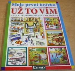 Moje prní knížka. Už to vím (2016) leporelo