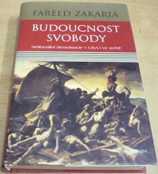 Fareed Rafiq Zakaria - Budoucnost svobody (2004) 