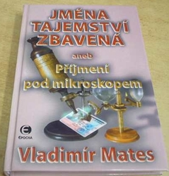 Vladimír Mates - Jména tajemství zbavená aneb Příjmení pod mikroskopem (2004)