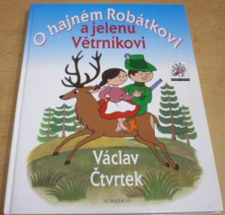 Václav Čtvrtek - O hajném Robátkovi a jelenu Větrníkovi (2009)