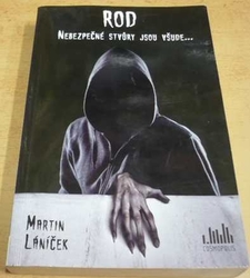 Martin Láníček - Rod: Nebezpečné stvůry jsou všude… (2018)