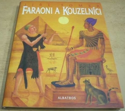 Jiří Tomek - Faraoni a kouzelníci (2004)