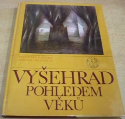 František Kašička - Vyšehrad pohledem věků (1985)