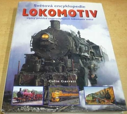 Colin Garratt - Světová encyklopedie lokomotiv (2004)