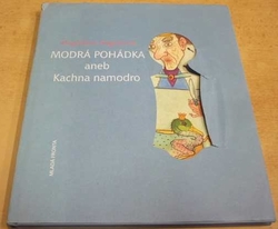 Magdalena Wagnerová - Modrá pohádka aneb kachna namodro (2002)