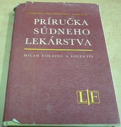 Milan Kokavec - Príručka súdneho lekárstva (1972) slovensky