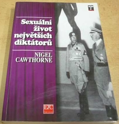 Nigel Cawthorne - Sexuální život největších diktátorů (1997) 