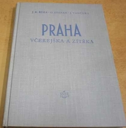 J. K. Říha - Praha včerejška a zítřka (1956)