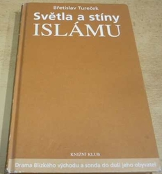 Břetislav Tureček - Světla a stíny islámu (2007)