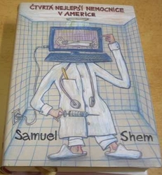 Samuel Shem - Čtvrtá nejlepší nemocnice v Americe (2021)