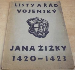 Listy a řád vojenský Jana Žižky 1420 - 1423 (1936)